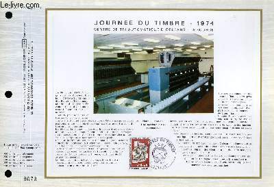 FEUILLET ARTISTIQUE PHILATELIQUE - CEF - N 264 - JOURNEE DU TIMBRE 1974 - CENTRE DE TRI AUTOMATIQUE D'ORLEANS - LA SOURCE