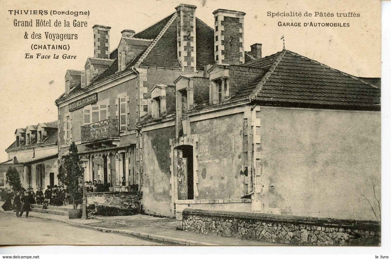 CPA 24 THIVIERS. GRAND HOTEL DE LA GARE ET DES VOYAGEURS CHATAING. ..PATES TRUFFES. GARAGE D'AUTOMOBILES 1907