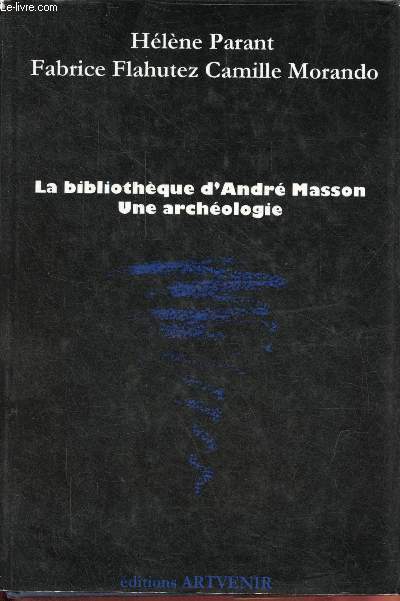 La bibliothque d'Andr Masson une archologie - Collection 