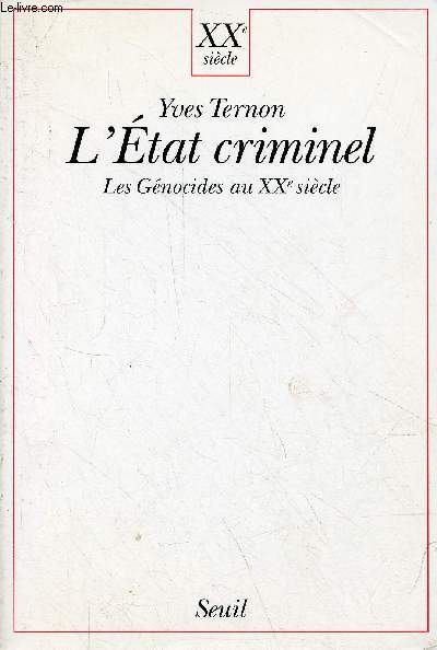L'Etat criminel - Les Gnocides au XXe sicle - Collection XXe sicle.
