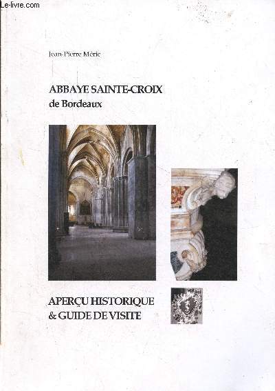 Abbaye Sainte-Croix de Bordeaux aperu historique & guide de visite.