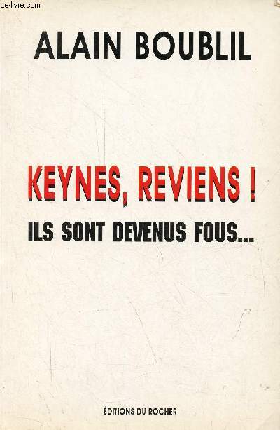 Keynes, reviens ! ils sont devenus fous ...