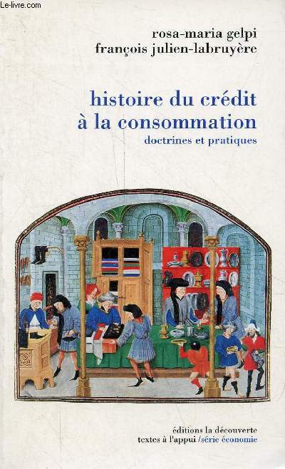 Histoire du crdit  la consommation doctrines et pratiques - Collection textes  l'appui/srie conomie.