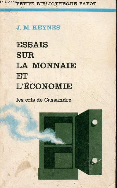 Essais sur la monnaie et l'conomie, les cris de Cassandre - Collection petite bibliothque payot n203.