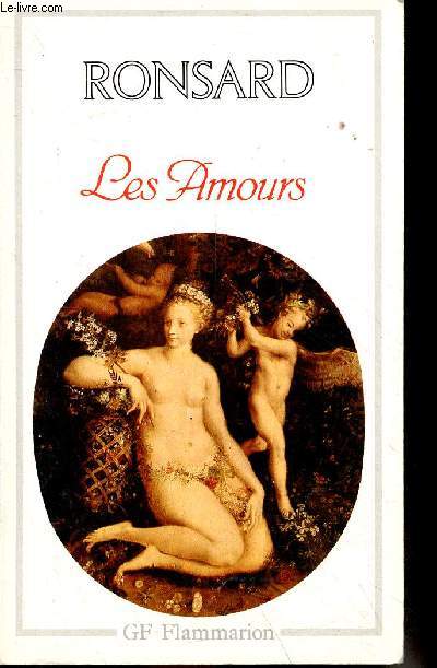 Les amours (1552-1584) - Collection GF-Flammarion n335.