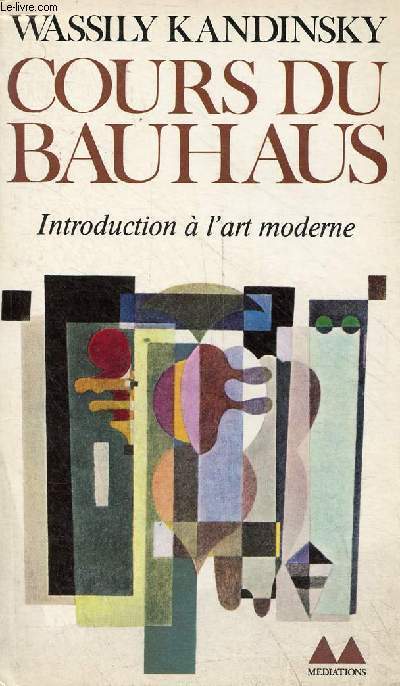 Cours du Bauhaus - Introduction  l'art moderne - Collection mdiations n174.
