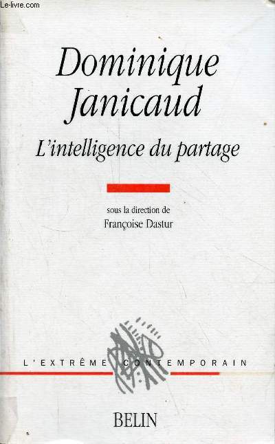 Dominique Janicaud l'intelligence du partage - Collection l'extrme contemporain.