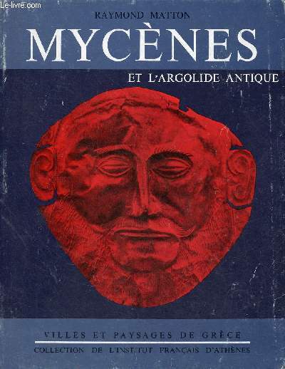 Mycnes et l'argolide antique - Collection villes et paysages de Grce.