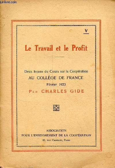 Le traval et le profit nV - Deux leons du cours sur la coopration au collge de France fvrier 1923.