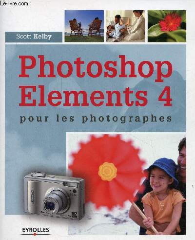 Photoshop elements 4 pour les photographes.