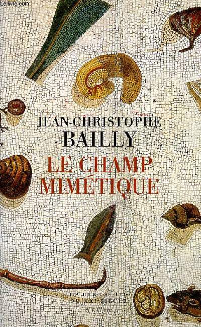 Le champ mimtique - Collection la librairie du XXIe sicle - ddicac par l'auteur.