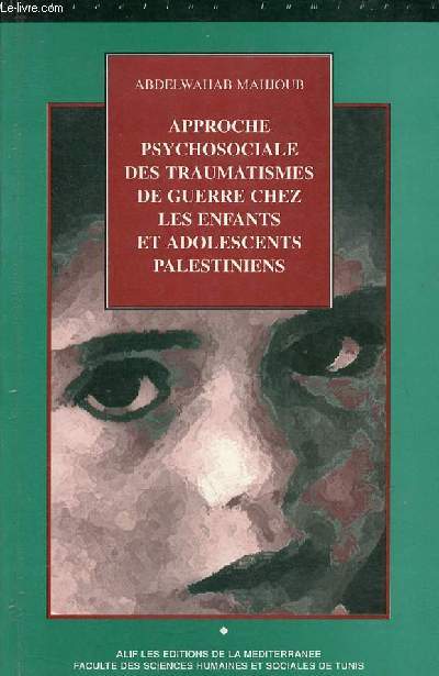 Approche psychosociale des traumatismes de guerre chez les enfants et adolescents palestiniens - Collection lumires.