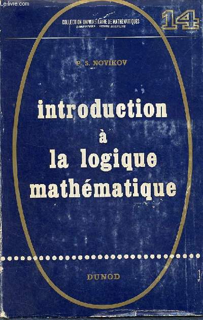 Introduction  la logique mathmatique - Collection universitaire de mathmatiques n14.