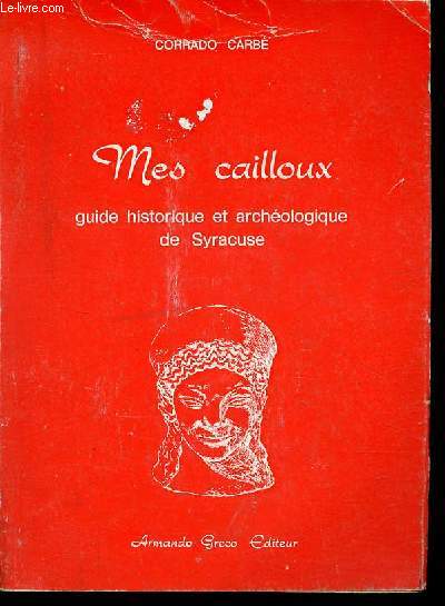 Mes cailloux guide historique et archologiqe de Syracuse - Collection les manuels/2.