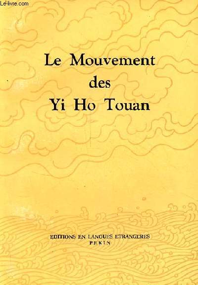 Le Mouvement des Yi Ho Touan (1900).