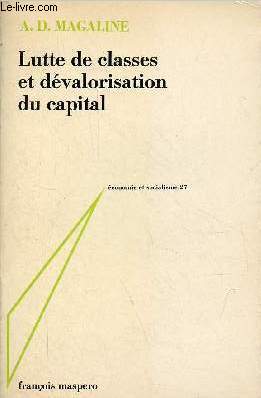 Lutte de classes et dvalorisation du capital - contribution  la critique du rvisionnisme - Collection conomie et socialisme n27.