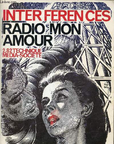 Interfrences n 2/82 avril 1982 - Editorial radio mon amour Antoine Lefebure - le champ de bataille des ondes courtes, Bernard Chenal - l'oreille de tel aviv, Erik Lambert - le syndrome chilien et les socialistes, Armand Mattelart ...
