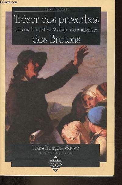 Trsor des proverbes, dictons, formulettes, & conjurations magiques des Bretons.