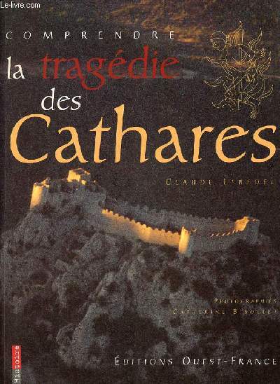 Comprendre la tragdie des Cathares.