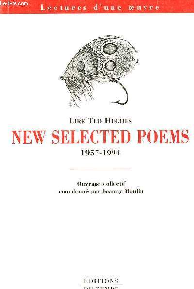 Lire Ted Hughes new selected poems 1957-1994 - Collection lectures d'une oeuvre.