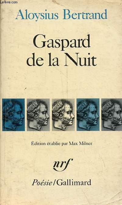 Gaspard de la Nuit - Fantaisies  la manire de Rembrandt et de Callot - Collection Posie n135.