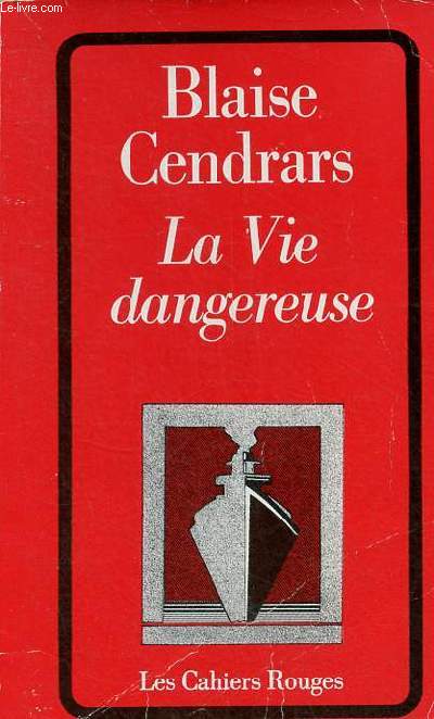 La vie dangereuse - Collection les cahiers rouges n72.