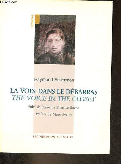 La voix dans le dbarras / the voice in the closet suivi des chos de Maurice Roche - Collection traverses.