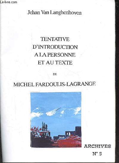 Tentative d'introduction  la personne et au texte de Michel Fardoulis-Lagrange - Archives n5.