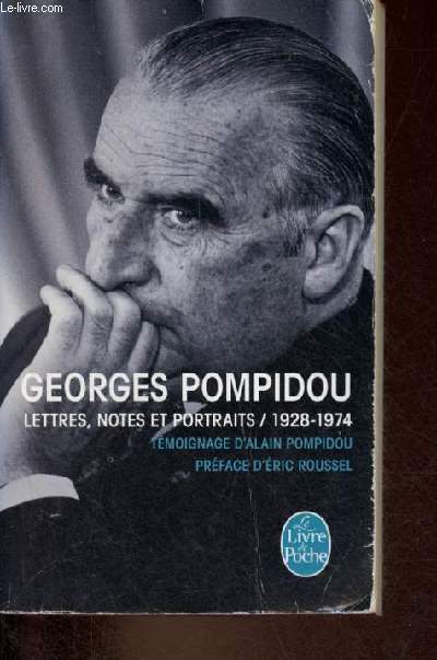 Lettres, notes et portraits 1928-1974 - Tmoignage d'Alain Pompidou - Collection le livre de poche n33225.