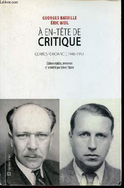 A en-tte de critique - Correspondance entre Georges Bataille et Eric Weil (1946-1951).