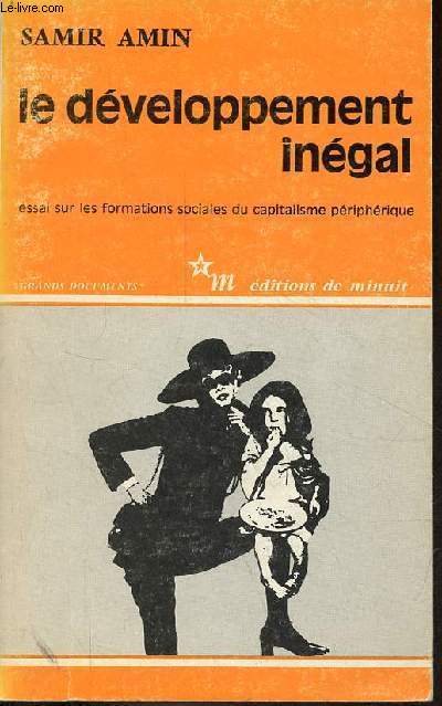 Le dveloppement ingal - essai sur les formations sociales du capitalisme priphrique - Collection grands documents - ddicac par l'auteur.