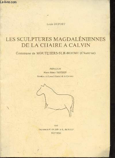 Les sculptures magdalniennes de la Chaire  Calvin - Commune de Mouthiers-sur-Boeme (Charente).