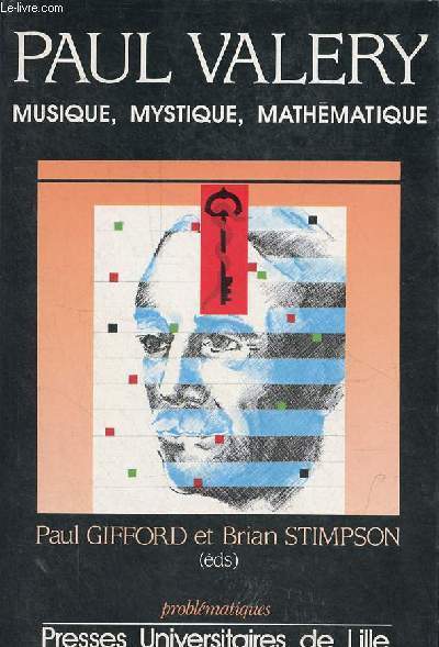 Paul Valry, musique, mystique, mathmatique - Collection 