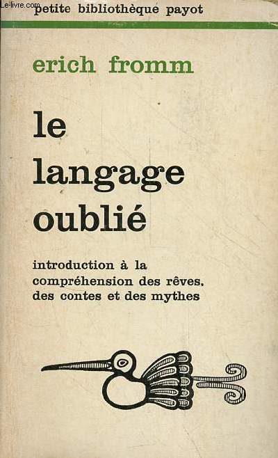 Le langage oubli - Introduction  la comprhension des rves, des contes et des mythes - Collection petite bibliothque payot n261.