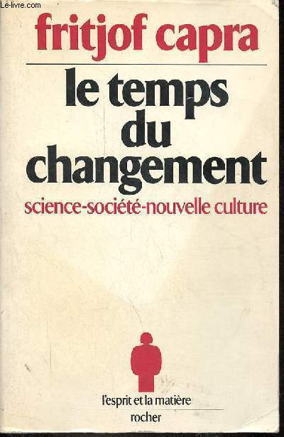 Le temps du changement - science - socit - nouvelle culture - Collection l'esprit et la matire n1.