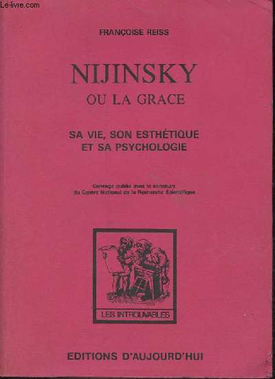 Nijinsky ou la grace - Sa vie, son esthtique et sa psychologie - tome 1 + 2 en 1 volume - Collection les introuvables.