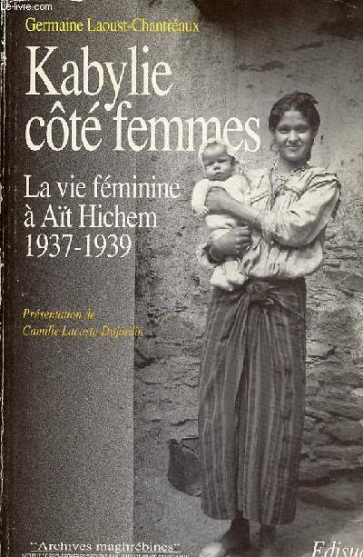 Kabylie ct femmes - La vie fminine  At Hichem, 1937-1939 - Notes d'ethnographie - Collection 