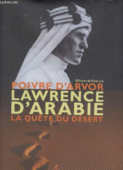 Lawrence d'Arabie la qute du dsert.