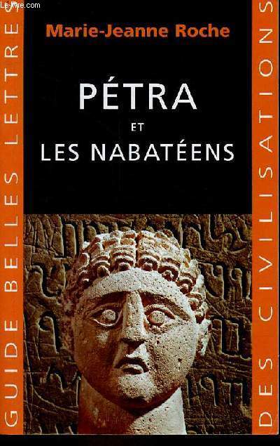 Ptra et les nabatens - Collection guide belles lettres des civilisations n28.