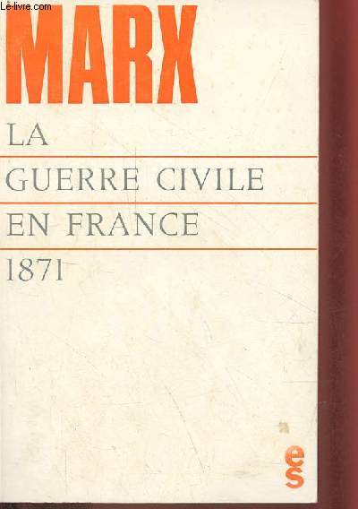 La guerre civile en France 1871 - dition nouvelle accompagne des travaux prparatoires de Marx.