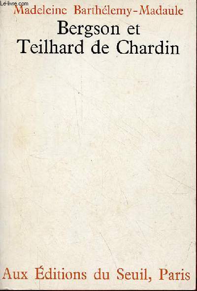 Bergson et Teilhard de Chardin.