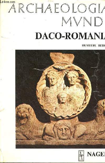 Daco-Romania - Collection Archaeologia Mundi.