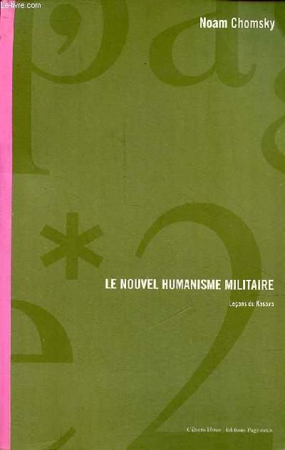 Le nouvel humanisme militaire - Leons du Kosovo - Collection cahiers libres.