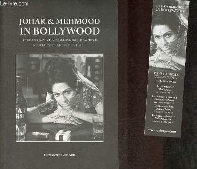 Johar & Mehmood in Bollywood - Chronique d'un film indien inachev/a film in search of itself.