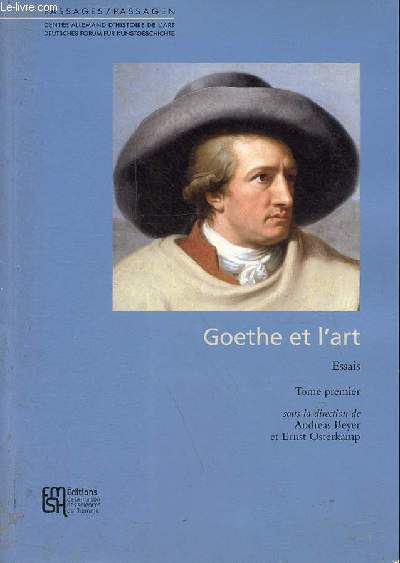 Goethe et l'art - essais - Tome premier - Collection Passages/Passagen volume 48.