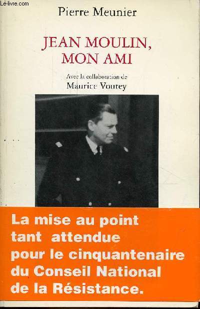 Jean Moulin, mon ami.
