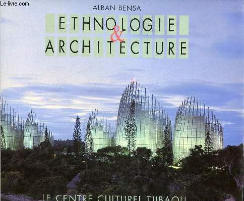 Ethnologie & Architecture - Nouma, Nouvelle-Caldonie le centre culturel tjibaou.
