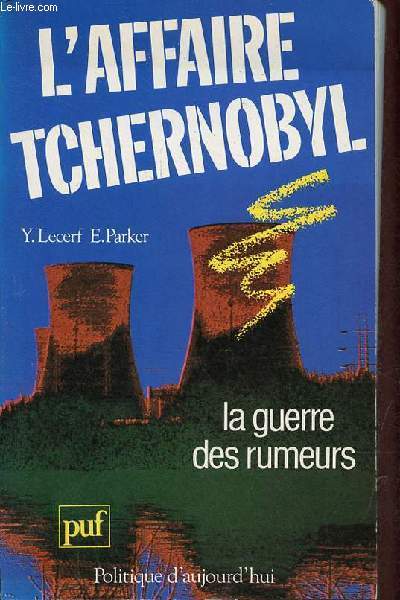 L'affaire Tchernobyl - La guerre des rumeurs - Collection politique d'aujourd'hui.