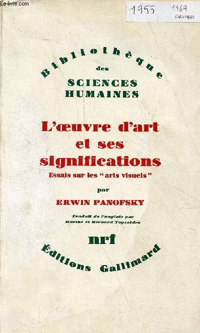 L'oeuvre d'art et ses significations - Essais sur les arts visuels - Collection Bibliothque des sciences humaines.