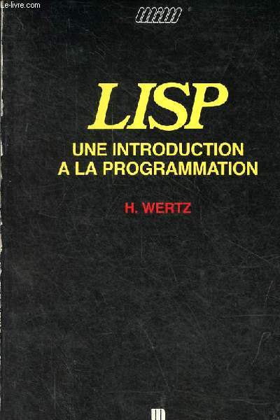 Lisp une introduction  la programmation - Collection manuels informatiques masson.